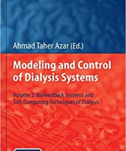 Modeling and Control of Dialysis Systems Volume 2 Biofeedback Systems and Soft Computing Techniques of Dialysis