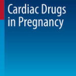 Cardiac Drugs in Pregnancy