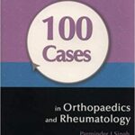 100 Cases in Orthopaedics and Rheumatology