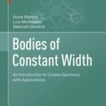 Bodies of Constant Width An Introduction to Convex Geometry with Applications