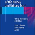 Congenital Anomalies of the Kidney and Urinary Tract Clinical Implications in Children