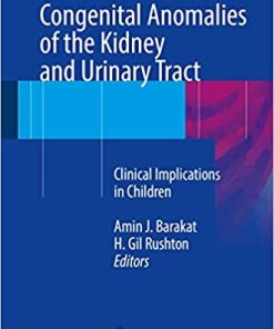 Congenital Anomalies of the Kidney and Urinary Tract Clinical Implications in Children