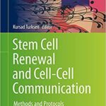 Stem Cell Renewal and Cell Cell Communication Methods and Protocols 2nd Edition
