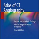 Atlas of CT Angiography Normal and Pathologic Findings 2nd Edition