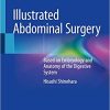 Illustrated Abdominal Surgery Based on Embryology and Anatomy of the Digestive System