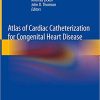 Atlas of Cardiac Catheterization for Congenital Heart Disease