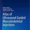 Atlas of Ultrasound Guided Musculoskeletal Injections By David A Spinner