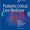 Pediatric Critical Care Medicine Volume 2 Respiratory Cardiovascular and Central Nervous Systems 2nd Ed
