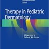 Therapy in Pediatric Dermatology Management of Pediatric Skin Disease