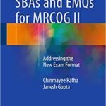SBAs and EMQs for MRCOG II Addressing the New Exam Format