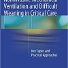 Noninvasive Mechanical Ventilation and Difficult Weaning in Critical Care Key Topics and Practical Approaches
