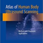 Atlas of Human Body Ultrasound Scanning Methods and Diagnostic Applications