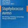 Staphylococcus Aureus Microbiology Pathology Immunology Therapy and Prophylaxis