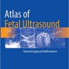 Atlas of Fetal Ultrasound Normal Imaging and Malformations