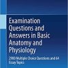 Examination Questions and Answers in Basic Anatomy and Physiology 2000 Multiple Choice Questions 3rd Ed