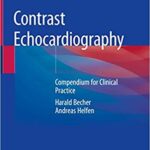 Contrast Echocardiography Compendium for Clinical Practice