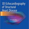 3D Echocardiography of Structural Heart Disease An Imaging Atlas