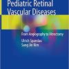 Pediatric Retinal Vascular Diseases From Angiography to Vitrectomy