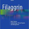 Filaggrin Basic Science Epidemiology Clinical Aspects and Management