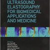 Ultrasound Elastography for Biomedical Applications and Medicine