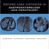 Oxford Case Histories in Gastroenterology and Hepatology