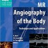 MR Angiography of the Body Technique and Clinical Applications