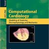 Computational Cardiology Modeling of Anatomy Electrophysiology and Mechanics
