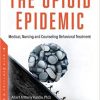 The Opioid Epidemic Medical Nursing and Counseling Behavioral Treatment