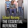 School Nursing The Essential Reference