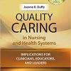 Quality Caring in Nursing and Health Systems Implications for Clinicians Educators and Leaders 3rd Edition