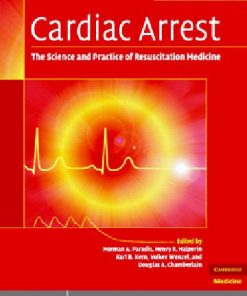 Cardiac Arrest The Science and Practice of Resuscitation Medicine 2nd Edition