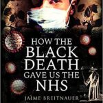 How the Black Death Gave Us the NHS