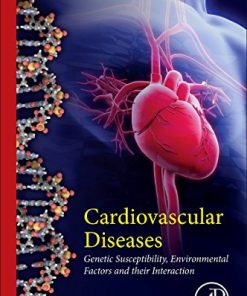Cardiovascular Diseases Genetic Susceptibility Environmental Factors and their Interaction