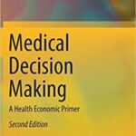 Medical Decision Making A Health Economic Primer 2nd Ed