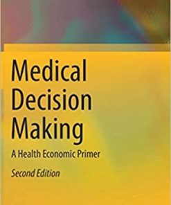 Medical Decision Making A Health Economic Primer 2nd Ed