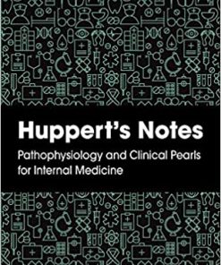Hupperts Notes Pathophysiology and Clinical Pearls for Internal Medicine