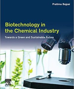 Biotechnology in the Chemical Industry Towards a Green and Sustainable Future