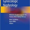 Obstetric and Gynecologic Nephrology Womens Health Issues in the Patient With Kidney Disease