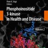 Phosphoinositide 3 kinase in Health and Disease Volume 2