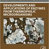 Developments and Applications of Enzymes From Thermophilic Microorganisms