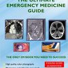 The Ultimate Emergency Medicine Guide The Only EM Book You Need To Succeed