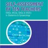 Self Assessment By Ten Teachers EMQs MCQs SAQs and OSCEs in Obstetrics & Gynaecology