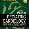 Parks Pediatric Cardiology for Practitioners 7th Ed