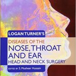 Logan Turners Diseases of the Nose Throat and Ear Head and Neck Surgery 11th Ed