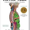 Anatomy of Hatha Yoga A Manual for Students Teachers and Practitioners