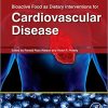 Bioactive Food as Dietary Interventions for Cardiovascular Disease Bioactive Foods in Chronic Disease States