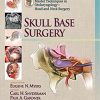 Master Techniques in Otolaryngology Head and Neck Surgery Skull Base Surgery