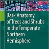 Bark Anatomy of Trees and Shrubs in the Temperate Northern Hemisphere