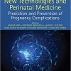 New Technologies and Perinatal Medicine Prediction and Prevention of Pregnancy Complications