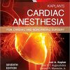 Kaplans Cardiac Anesthesia In Cardiac and Noncardiac Surgery 7th Ed